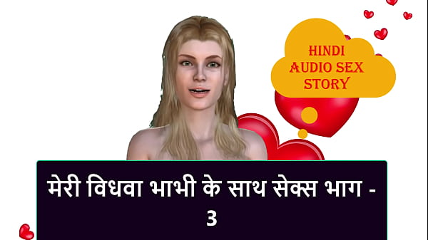 Cerita Sex Audio Hindi – Ml Dengan Janda Bhabhiku, Part 3